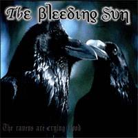 The Bleeding Sun : The Ravens Are Crying Blood Again